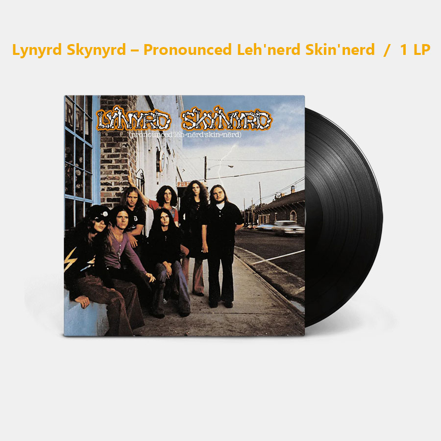 Lynyrd Skynyrd ‎– Pronounced Leh'nerd Skin'nerd / 1 LP